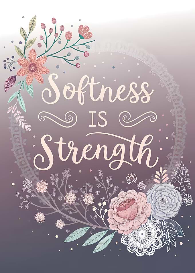 Softness is Strength Floral Art
