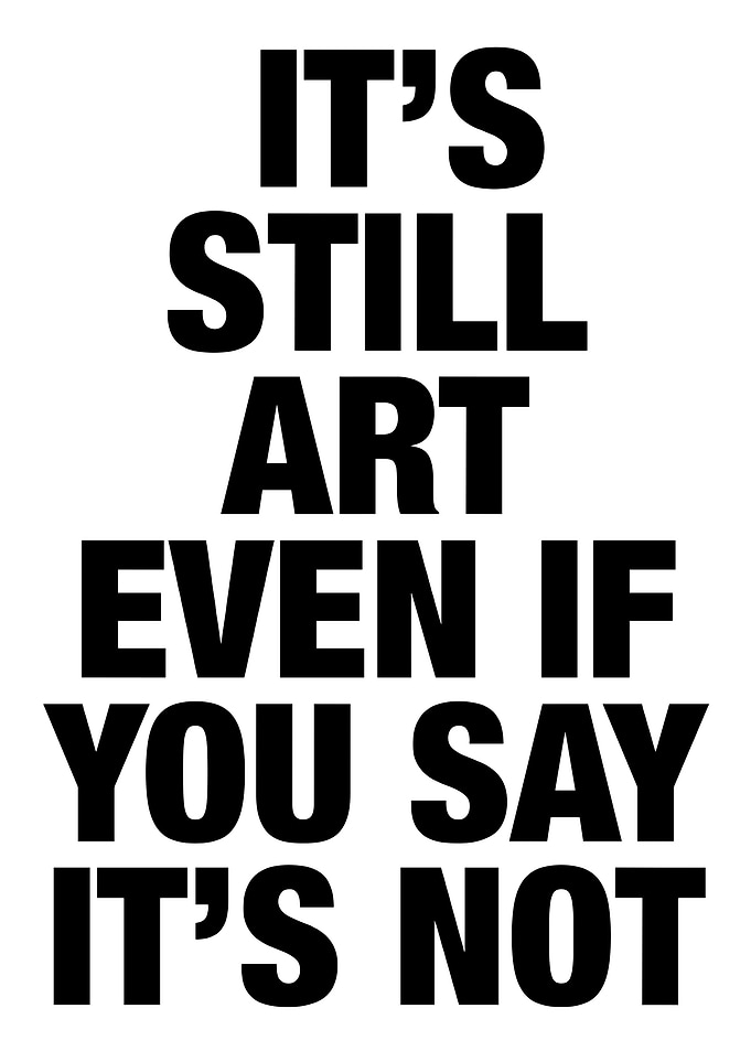 It's Still Art Even If You Say It's Not