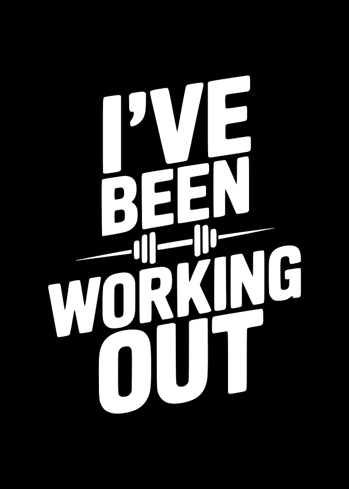 I've Been Working Out text art