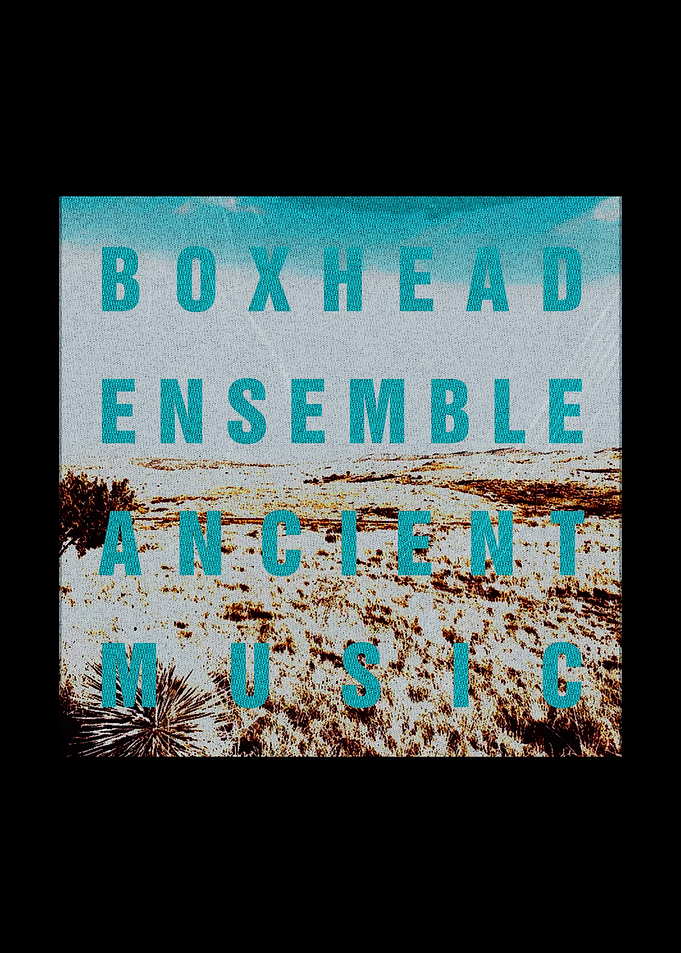 Boxhead Ensemble Ancient Music Album Cover