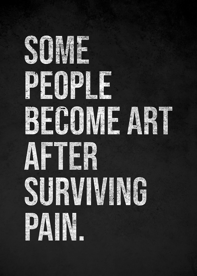 Some people become art after surviving pain