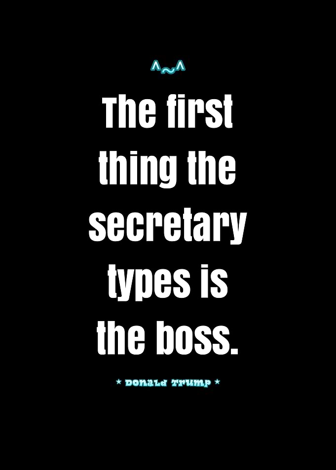 Donald Trump quote about secretary and boss