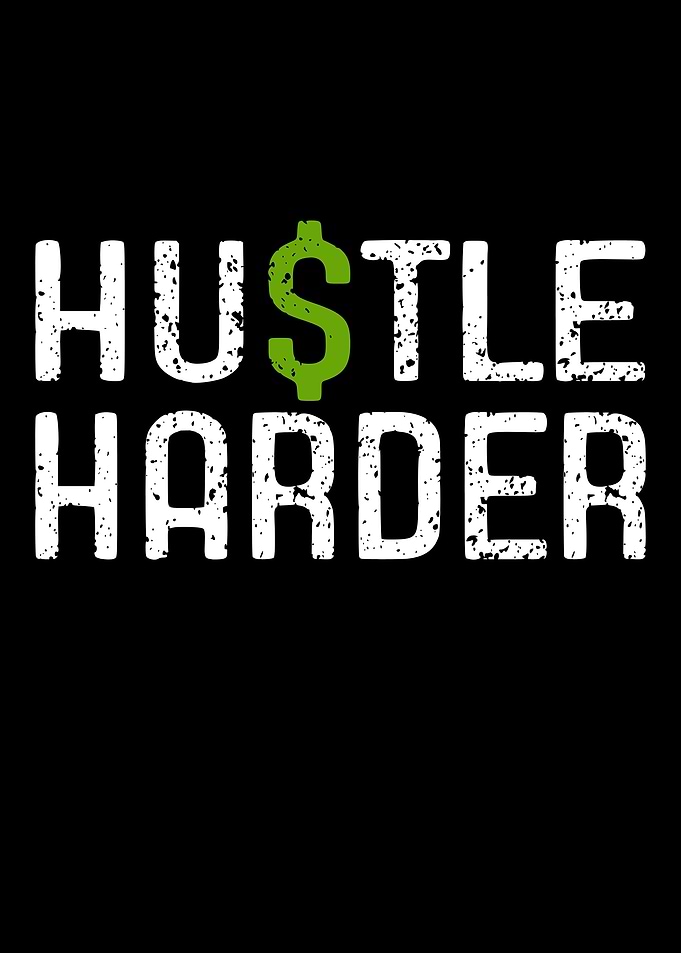 Hustle Harder Text Art