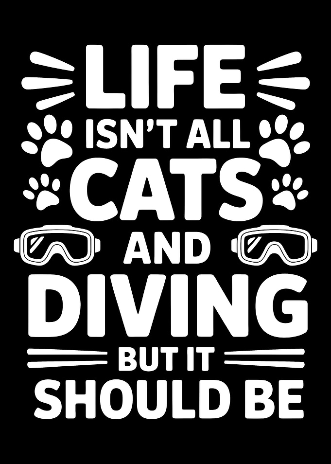 Life Isn't All Cats and Diving