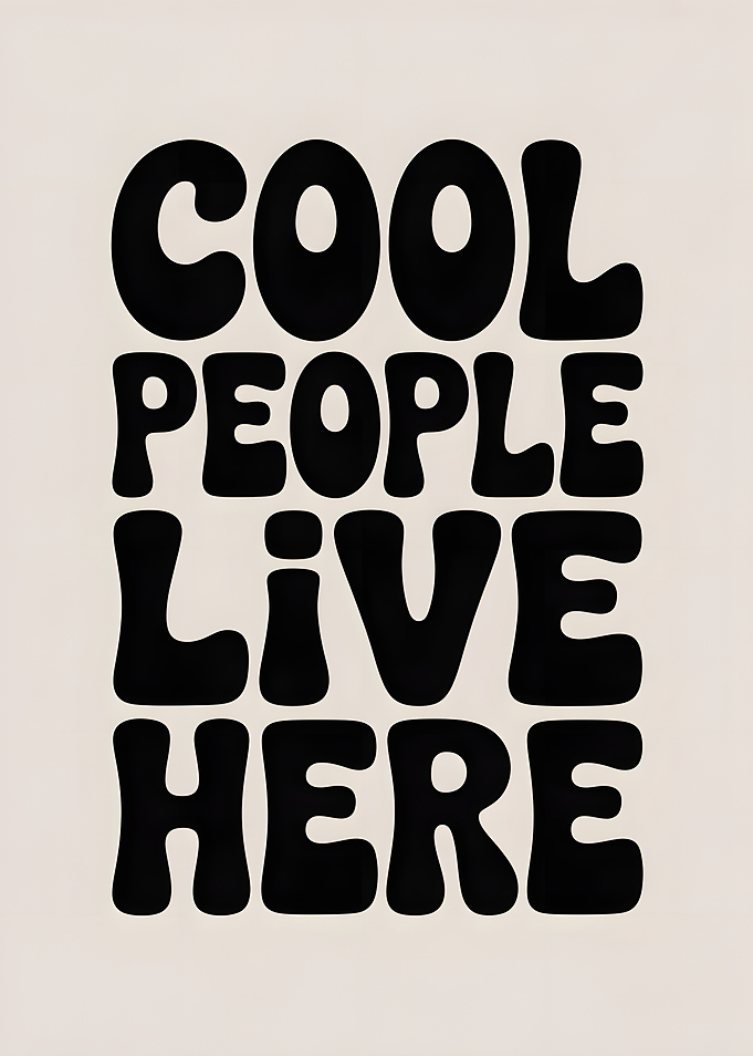Cool People Live Here Text Art