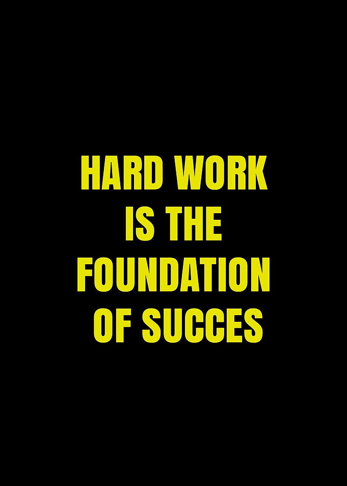 Hard Work is the Foundation of Success