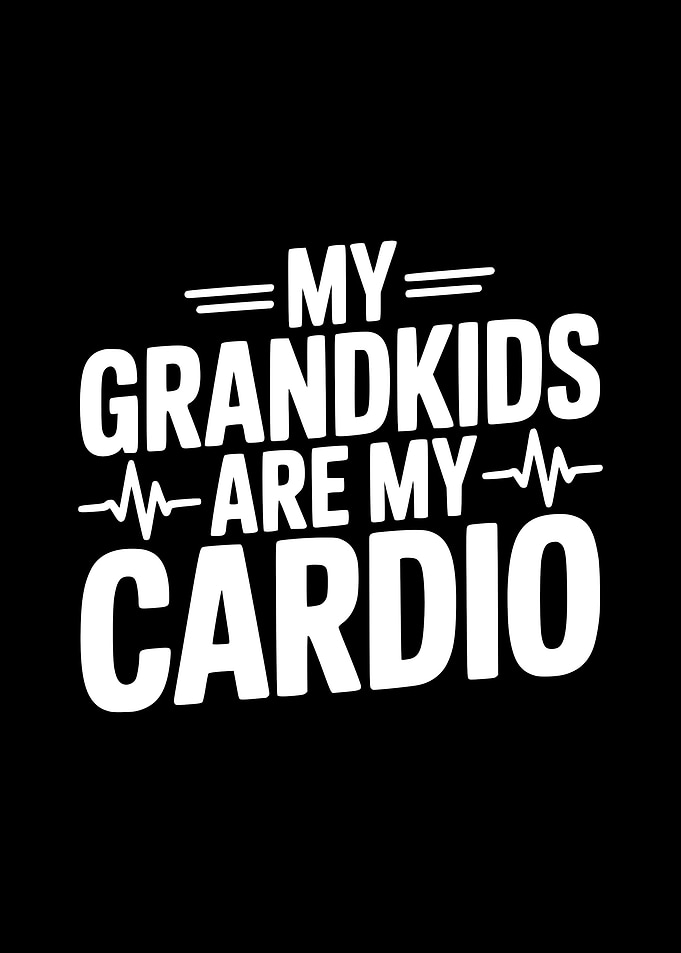 My Grandkids Are My Cardio