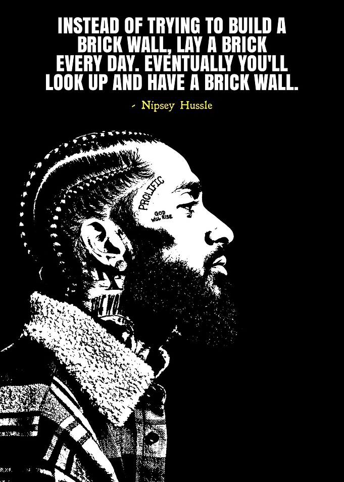 Nipsey Hussle Inspirational Quote