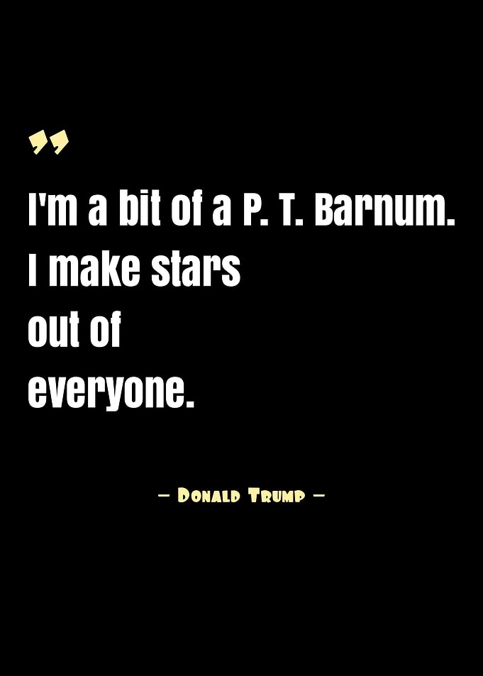 Donald Trump quote about P.T. Barnum