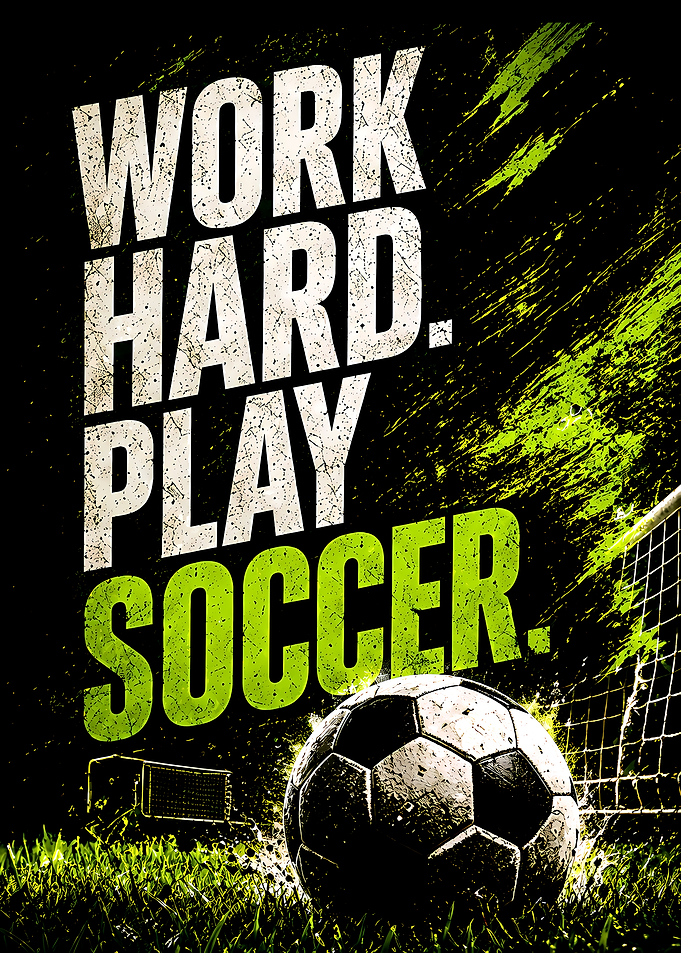 Work Hard Play Soccer Poster