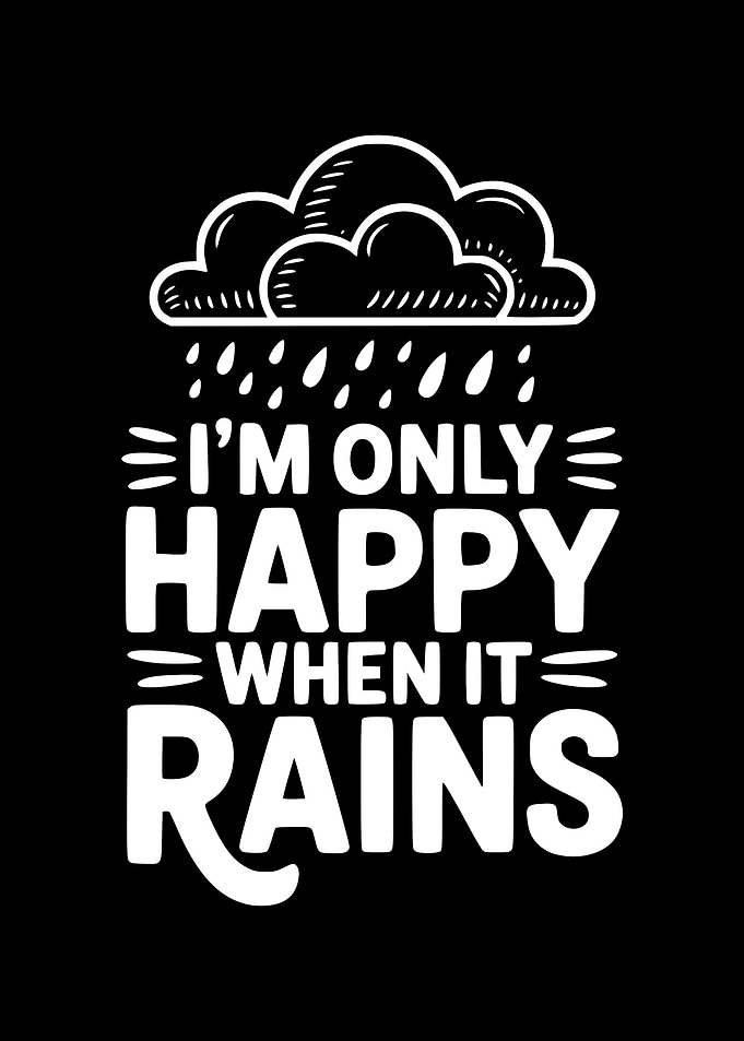 Happy When It Rains Text Art