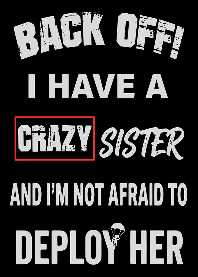 Crazy Sister Deploy Her Text Art