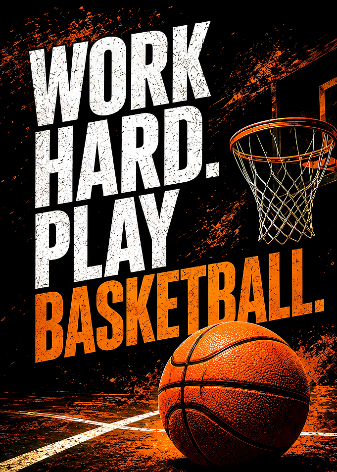 Work Hard Play Basketball Poster