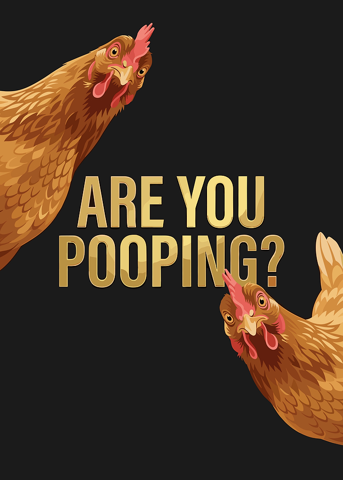 Chickens Ask 'Are You Pooping?'