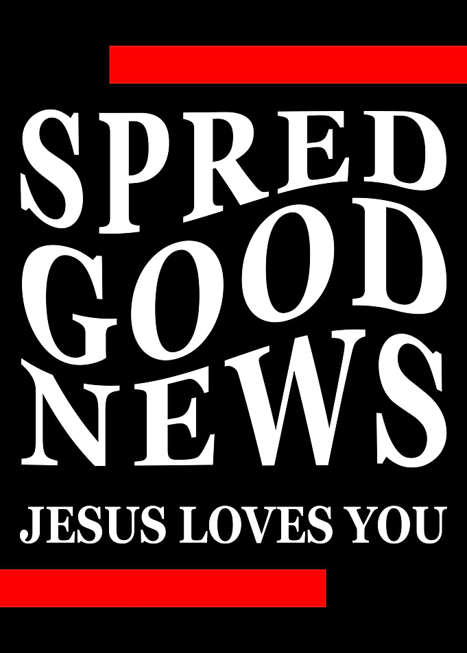 Spread Good News Jesus Loves You