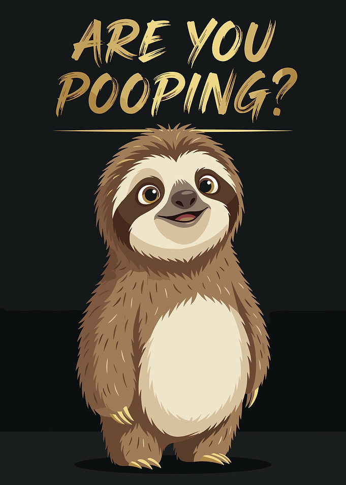 Funny Sloth Asking 'Are You Pooping?'