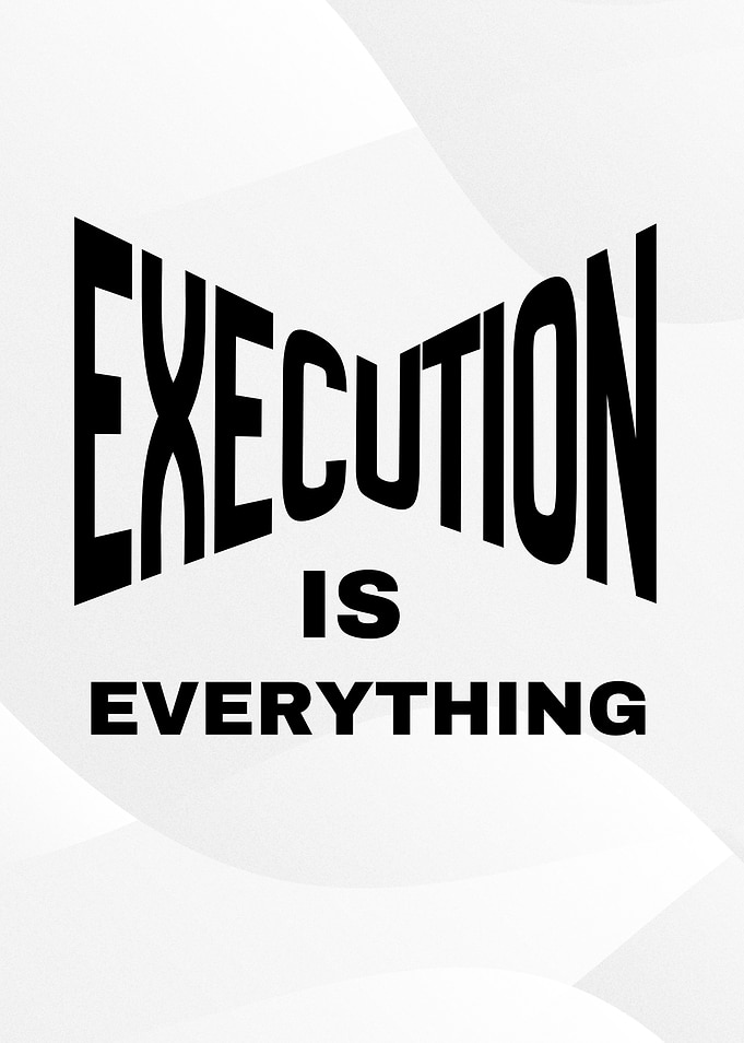 Execution Is Everything Text Art
