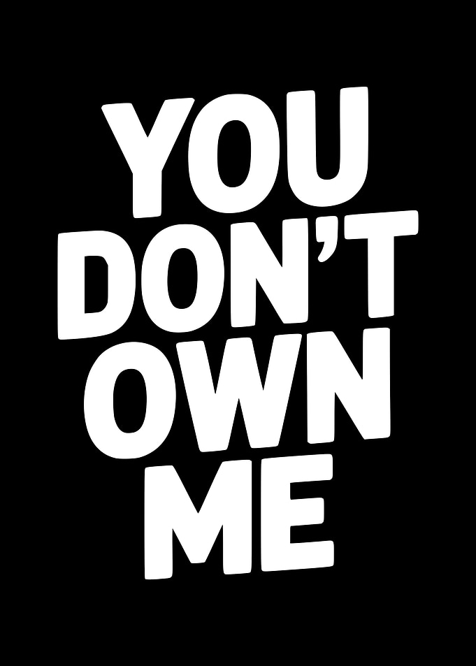 You Don't Own Me Text Art