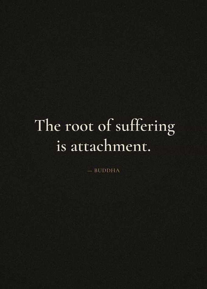Buddha quote on suffering and attachment