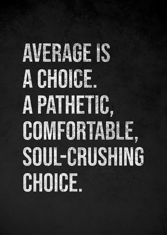 Average is a Choice Quote