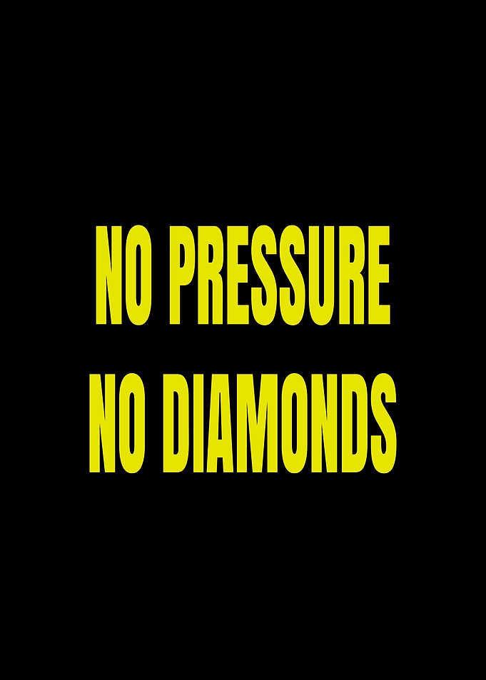 No Pressure No Diamonds Text Art
