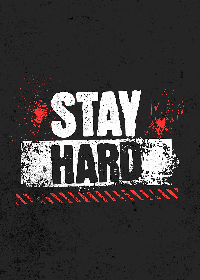 Stay Hard Motivational Text Art