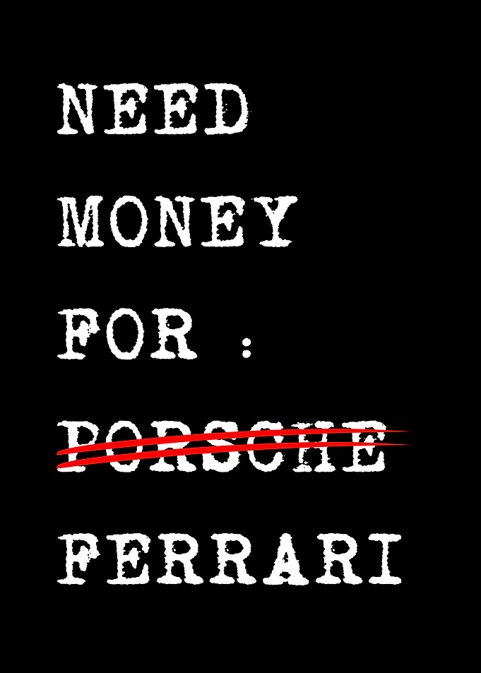 Need Money for Ferrari