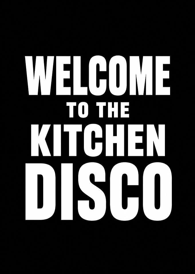Welcome to the Kitchen Disco