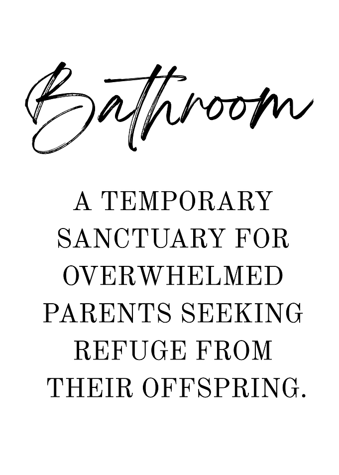 Funny Bathroom Quote for Parents