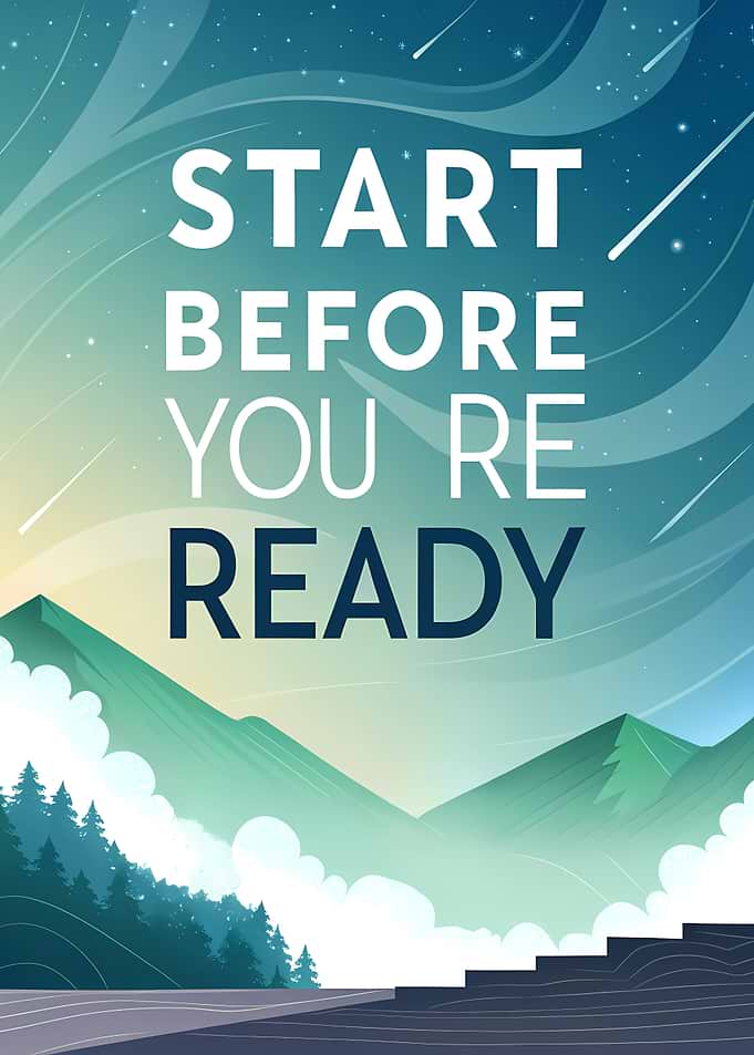 Start Before You're Ready Motivational Poster