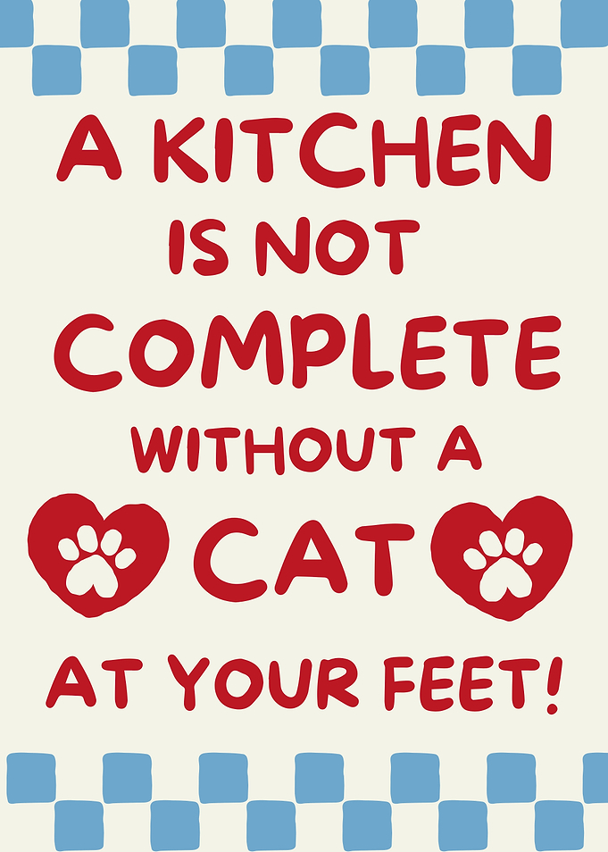 A Kitchen Is Not Complete Without a Cat Kitchen Rules Cats