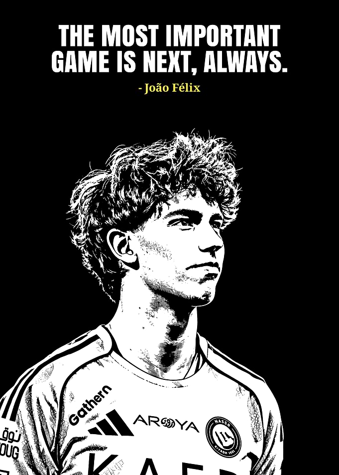 Joao Felix Inspirational Quote