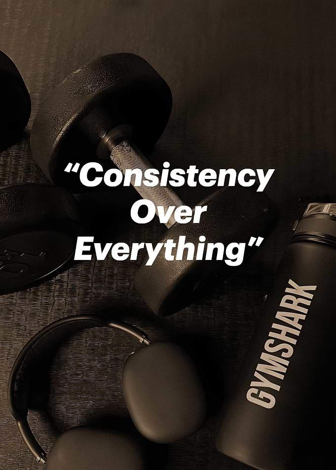 Consistency Over Everything Fitness Motivation