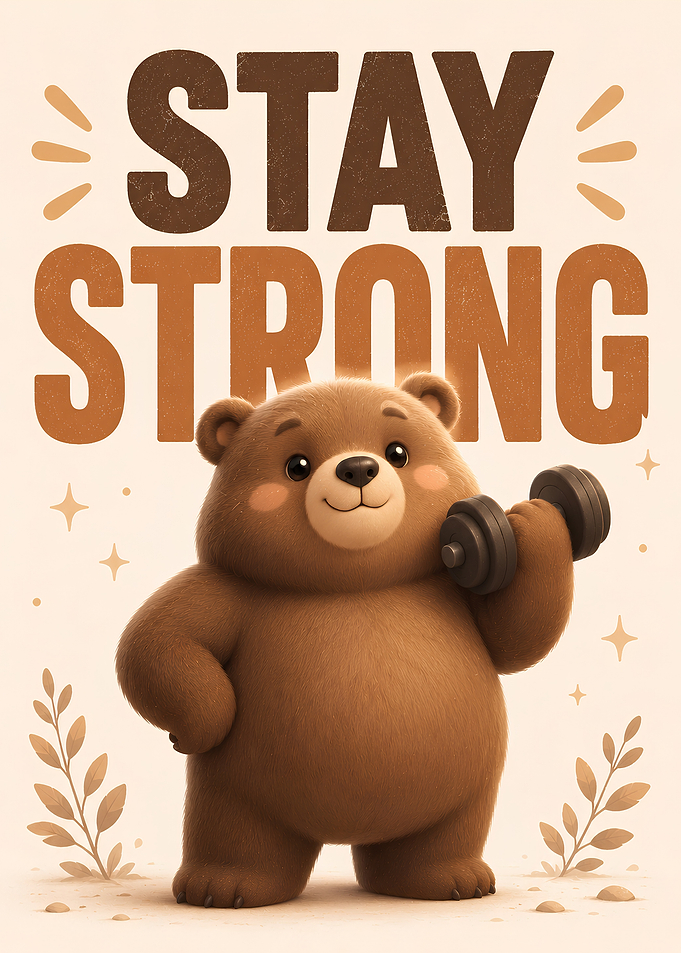 Stay Strong – Cute Bear Motivational Poster