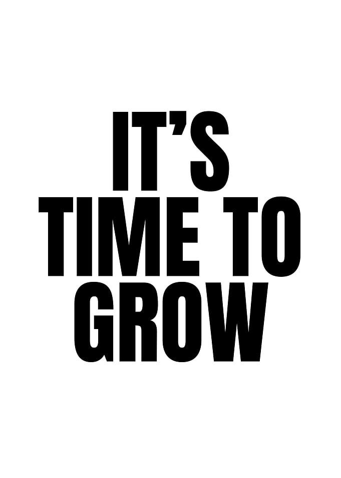 It's Time To Grow Typography