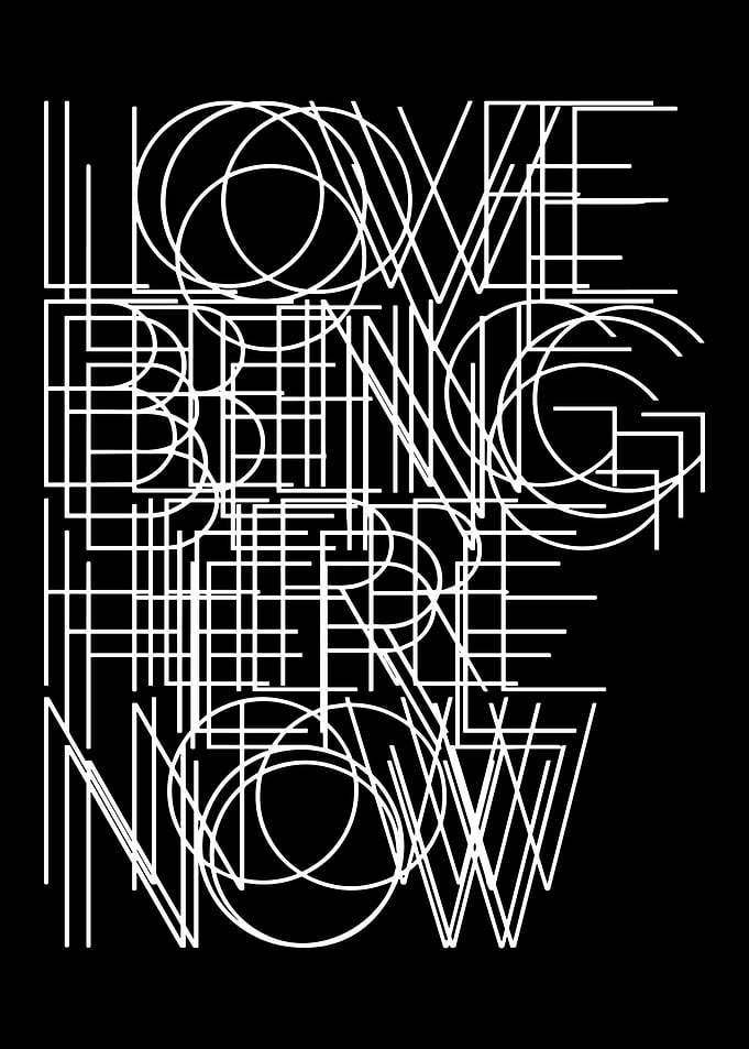 Love Being Here Now Typography Poster | Minimalist Mindfulness Wall Art