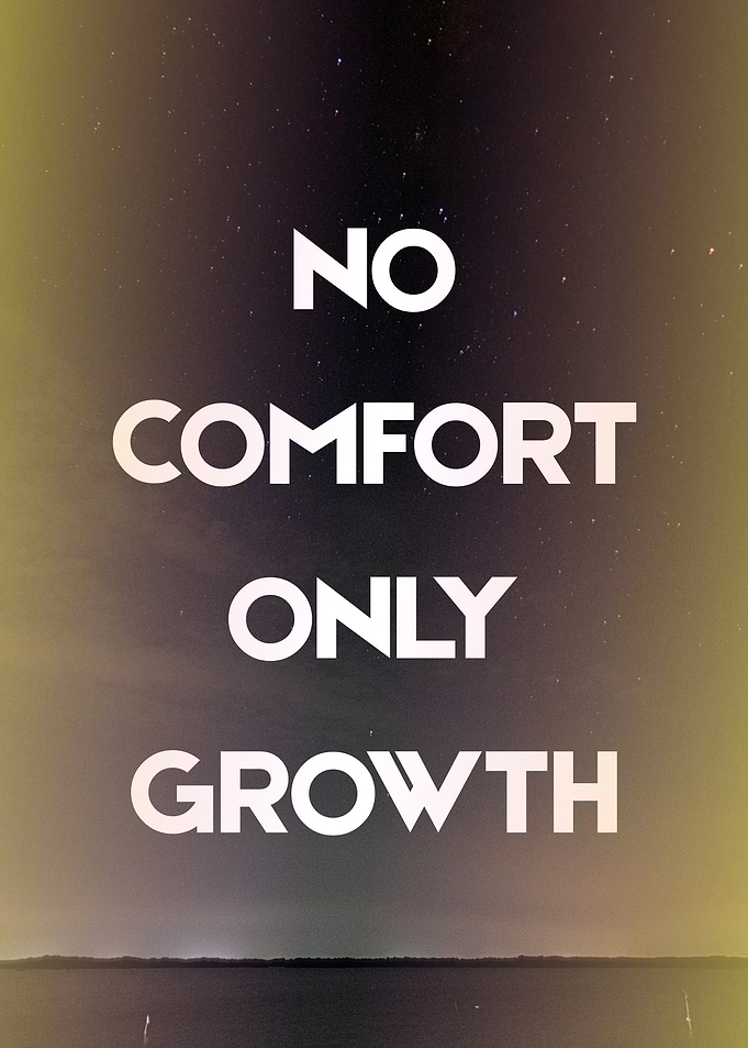 No Comfort Only Growth Quote Poster