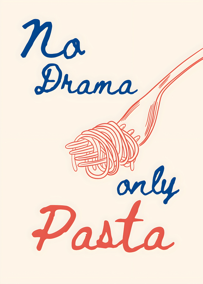 No Drama Only Pasta Poster