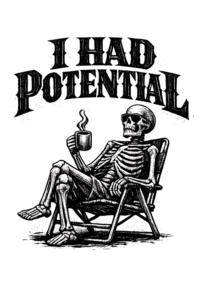 I Had Potential Skeleton Illustration