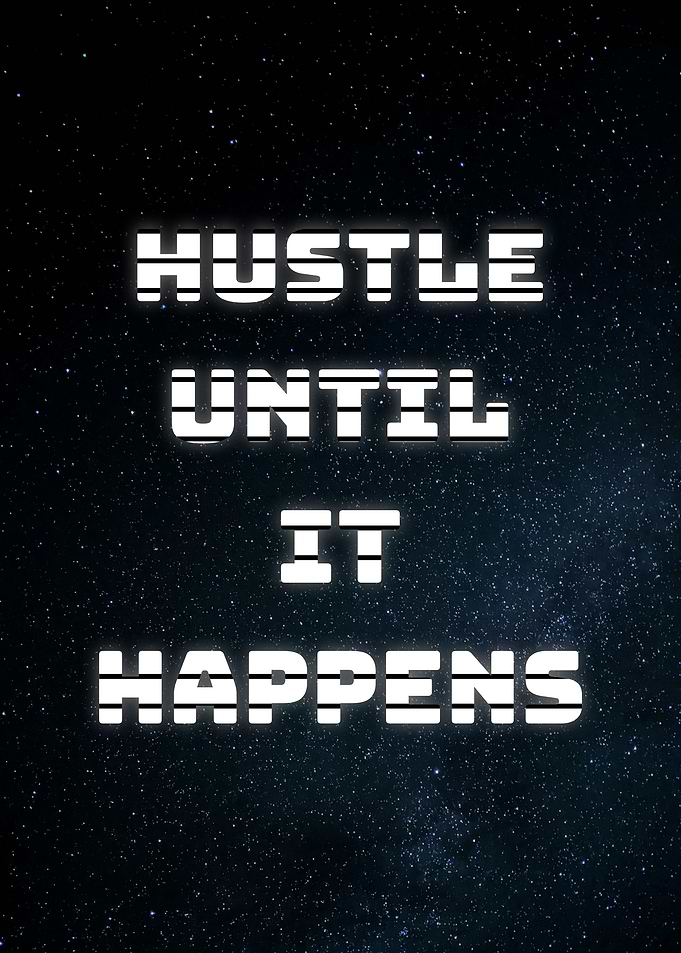 Hustle Until It Happens Space Typography Quote