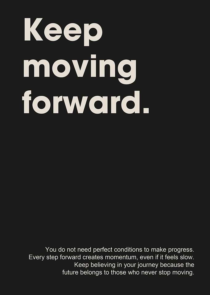Keep Moving Forward Inspirational Quote Poster