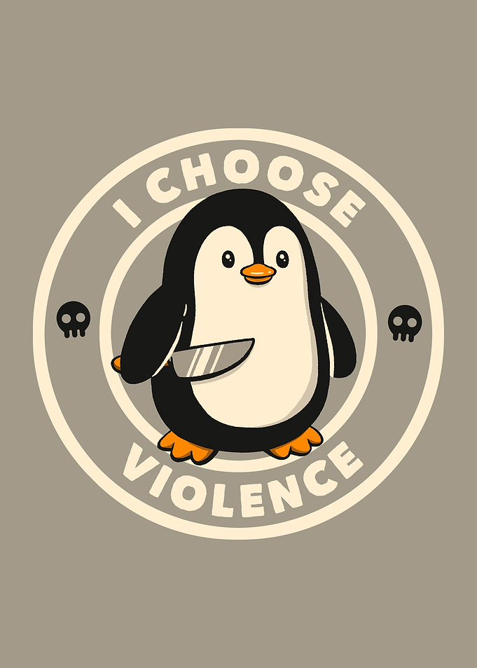 I Choose Violence Funny Penguin
