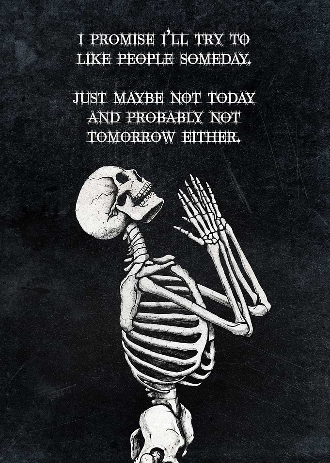 Funny Skeleton Poster – “I’ll Try to Like People Someday” Dark Humor Wall Art