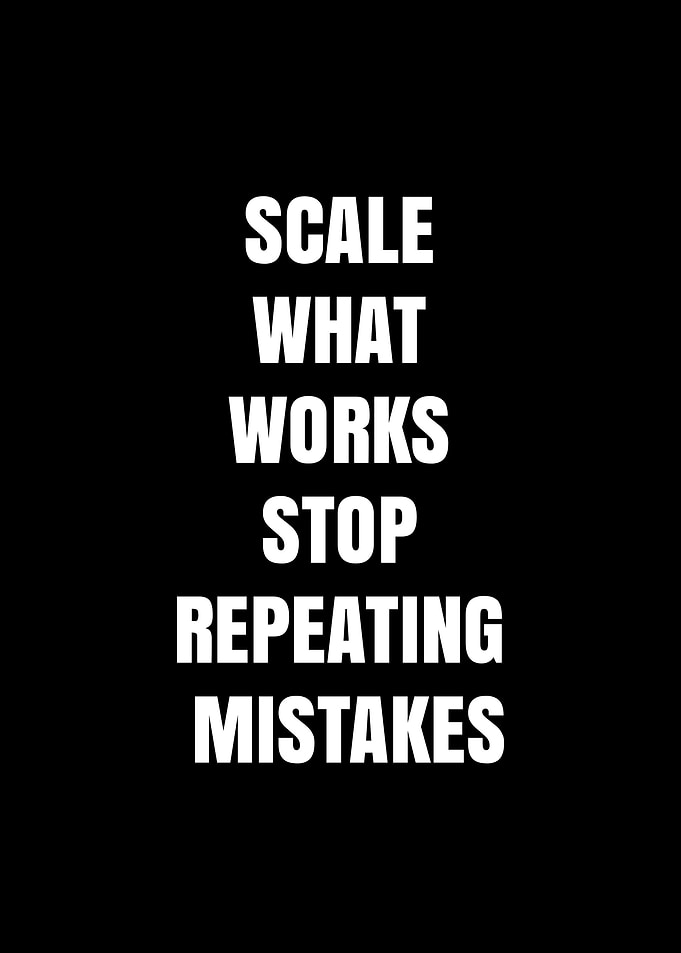 Scale What Works Motivational Quote