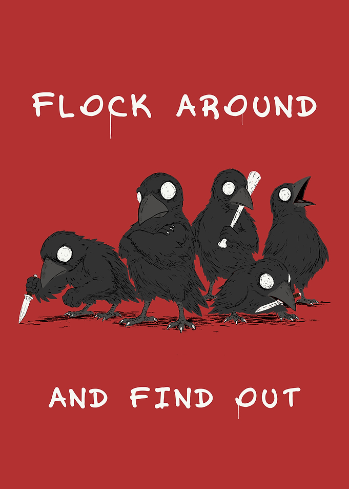 Flock Around and Find Out Crows