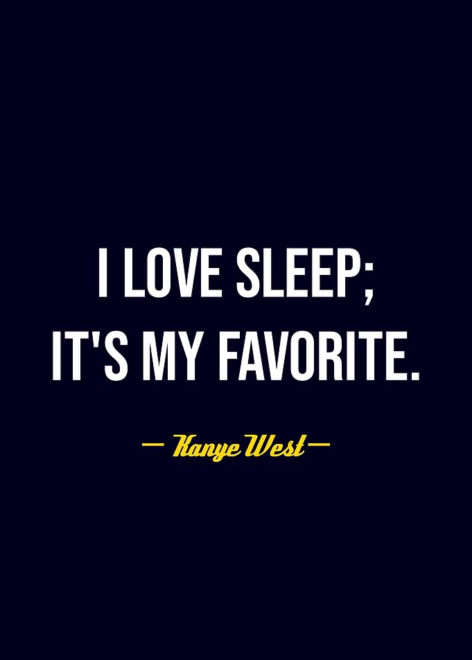 Kanye West Sleep Quote Poster