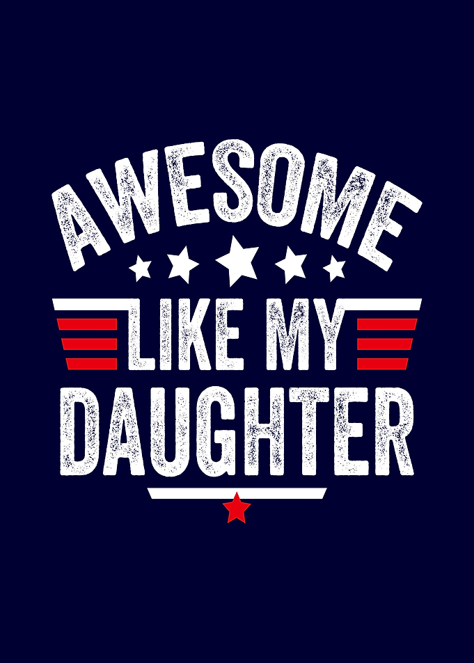 Awesome Like My Daughter Text Design