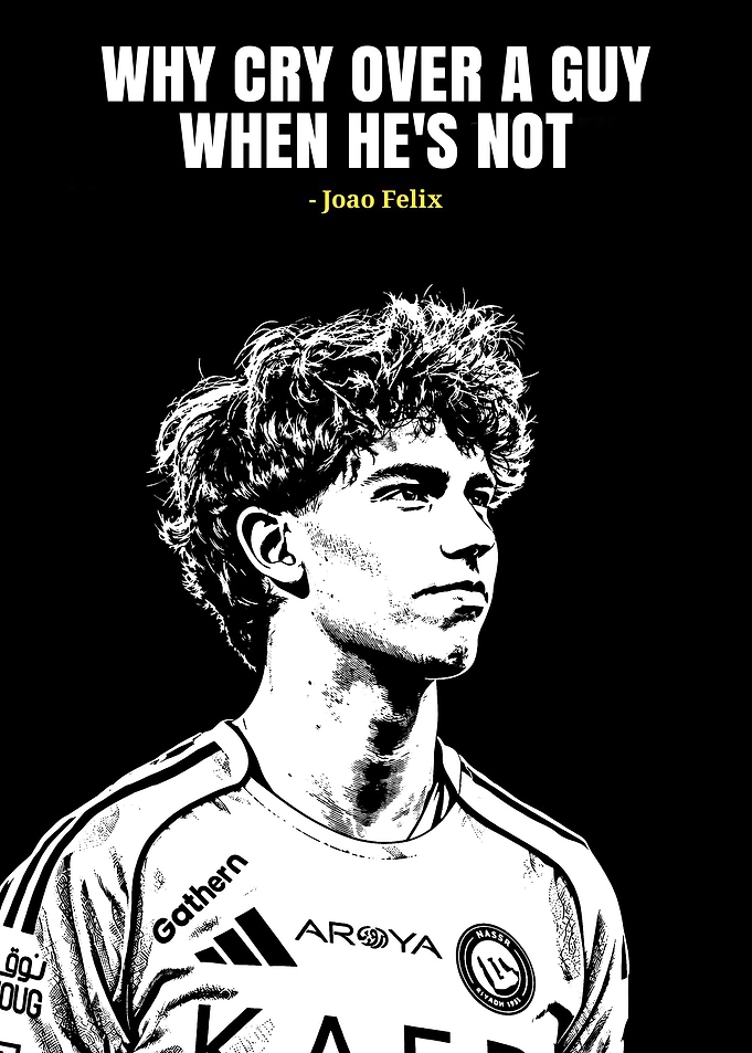 Joao Felix Inspirational Quote Poster