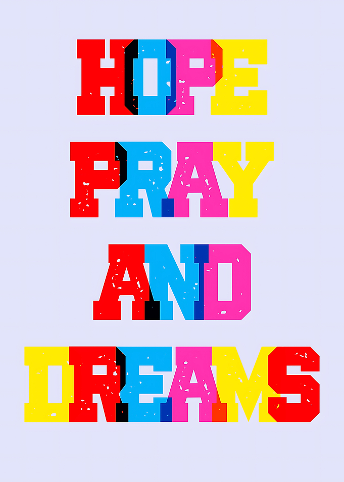 Hope Pray and Dreams Text Art