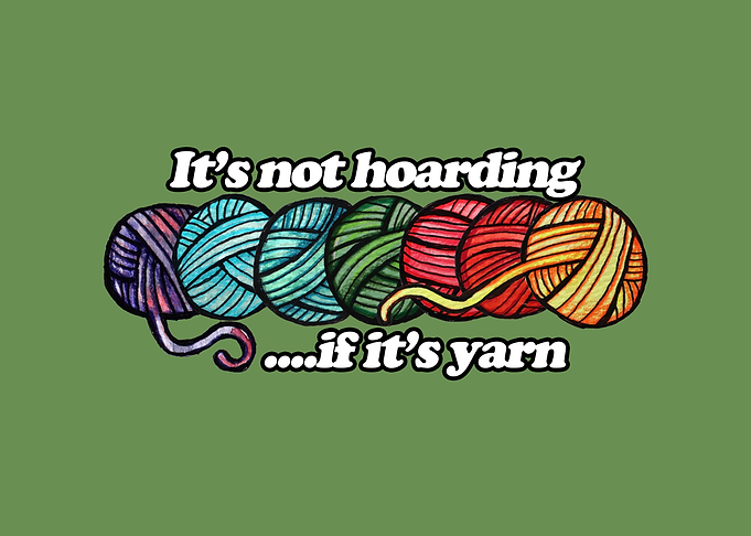 It's Not Hoarding If It's Yarn